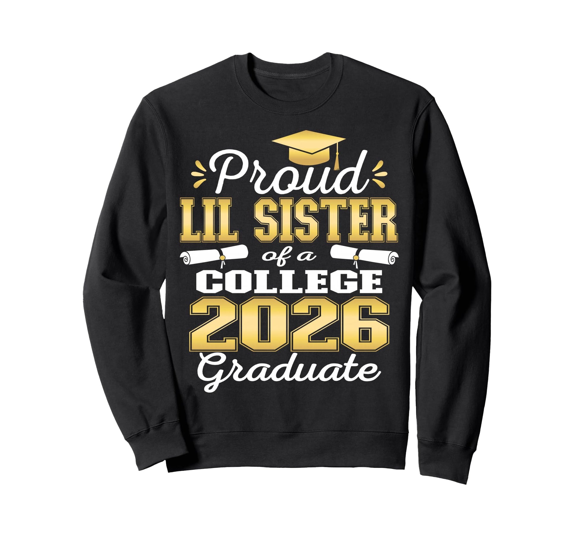Proud Little Sister 2026 College Sweatshirt - Streetwear Style for Adults - T-Shirt, Sweatshirt, Hoodie