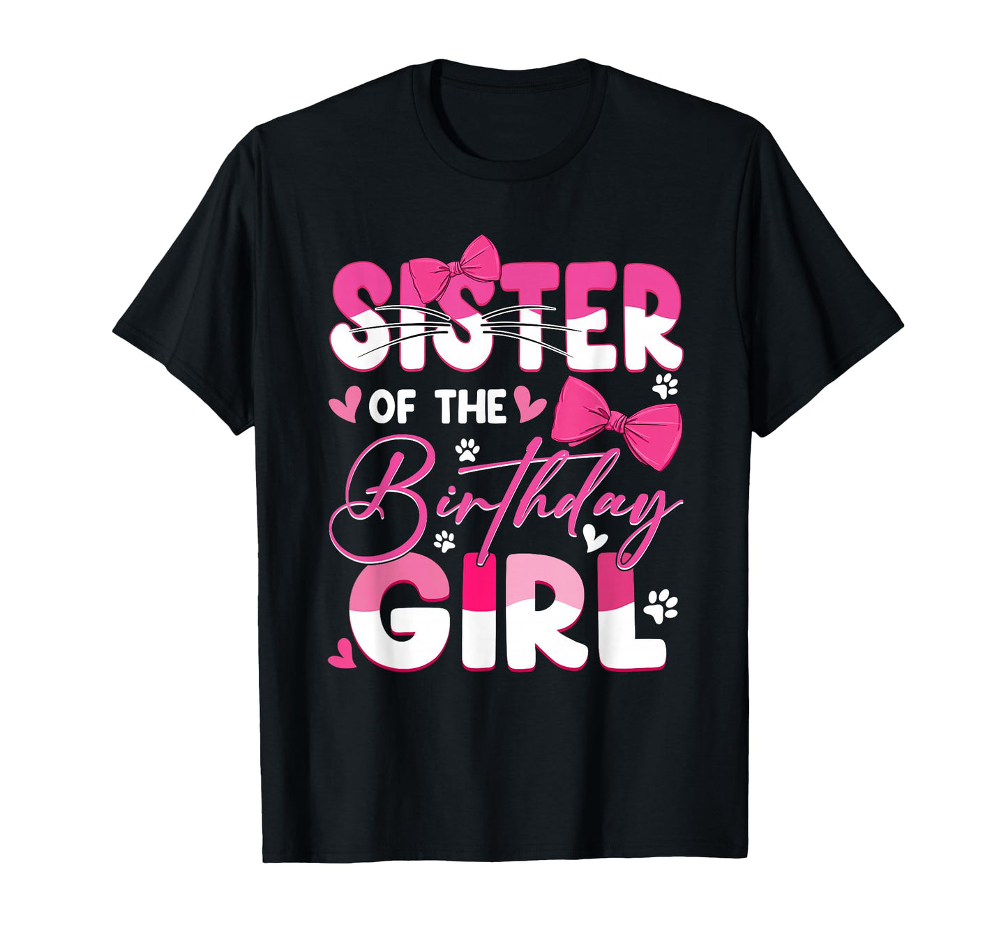 Sister Birthday Cat Kitty Family T-Shirt - Fun Novelty Design for Adults - T-Shirt, Sweatshirt, Hoodie