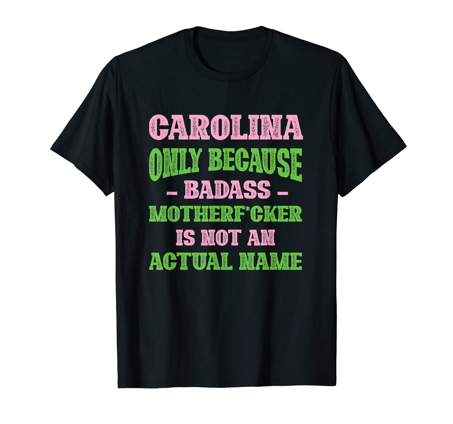 Badass Carolina Name Unique T-Shirt - Aesthetic Graphic for Adults - T-Shirt, Sweatshirt, Hoodie