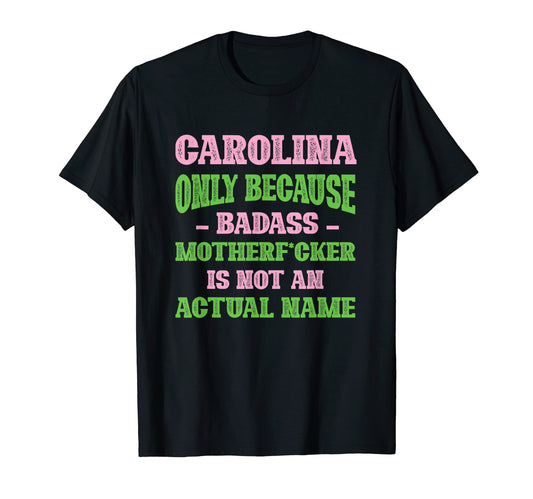 Badass Carolina Name Unique T-Shirt - Aesthetic Graphic for Adults - T-Shirt, Sweatshirt, Hoodie