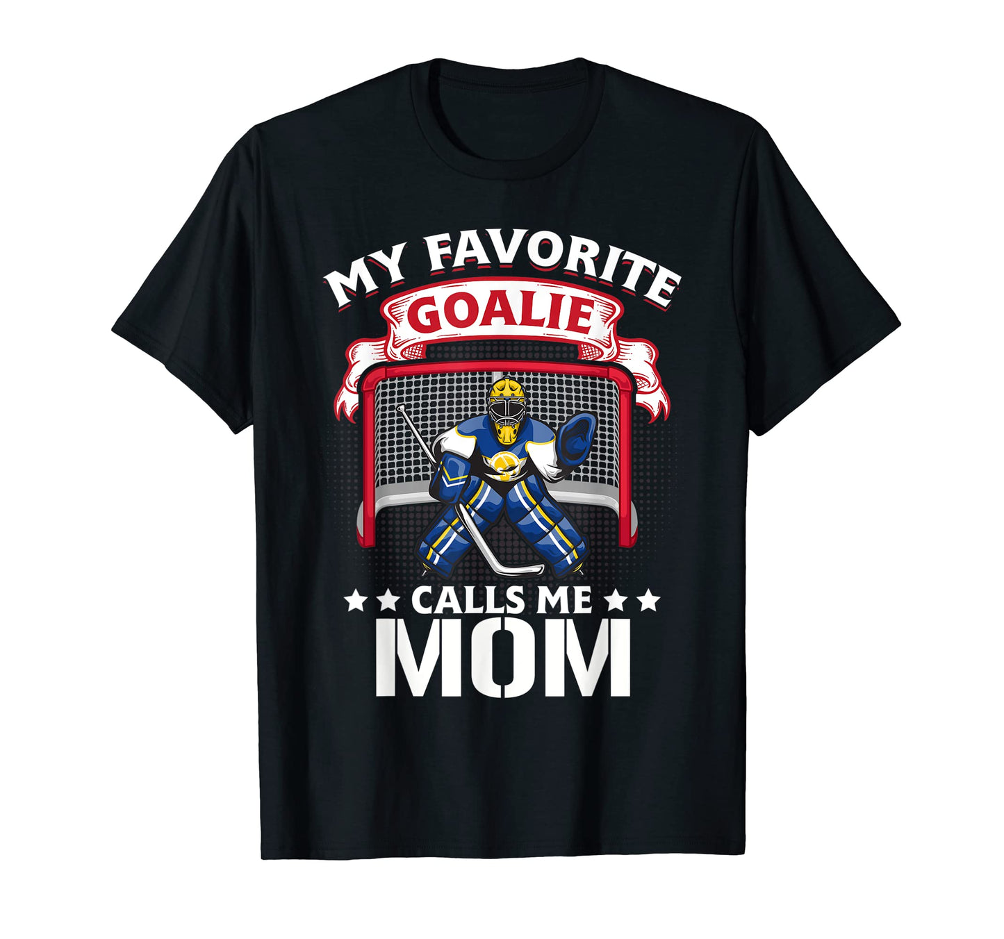 My Favorite Goalie Calls Me Mom T-Shirt - Aesthetic Graphic for Adults - T-Shirt, Sweatshirt, Hoodie