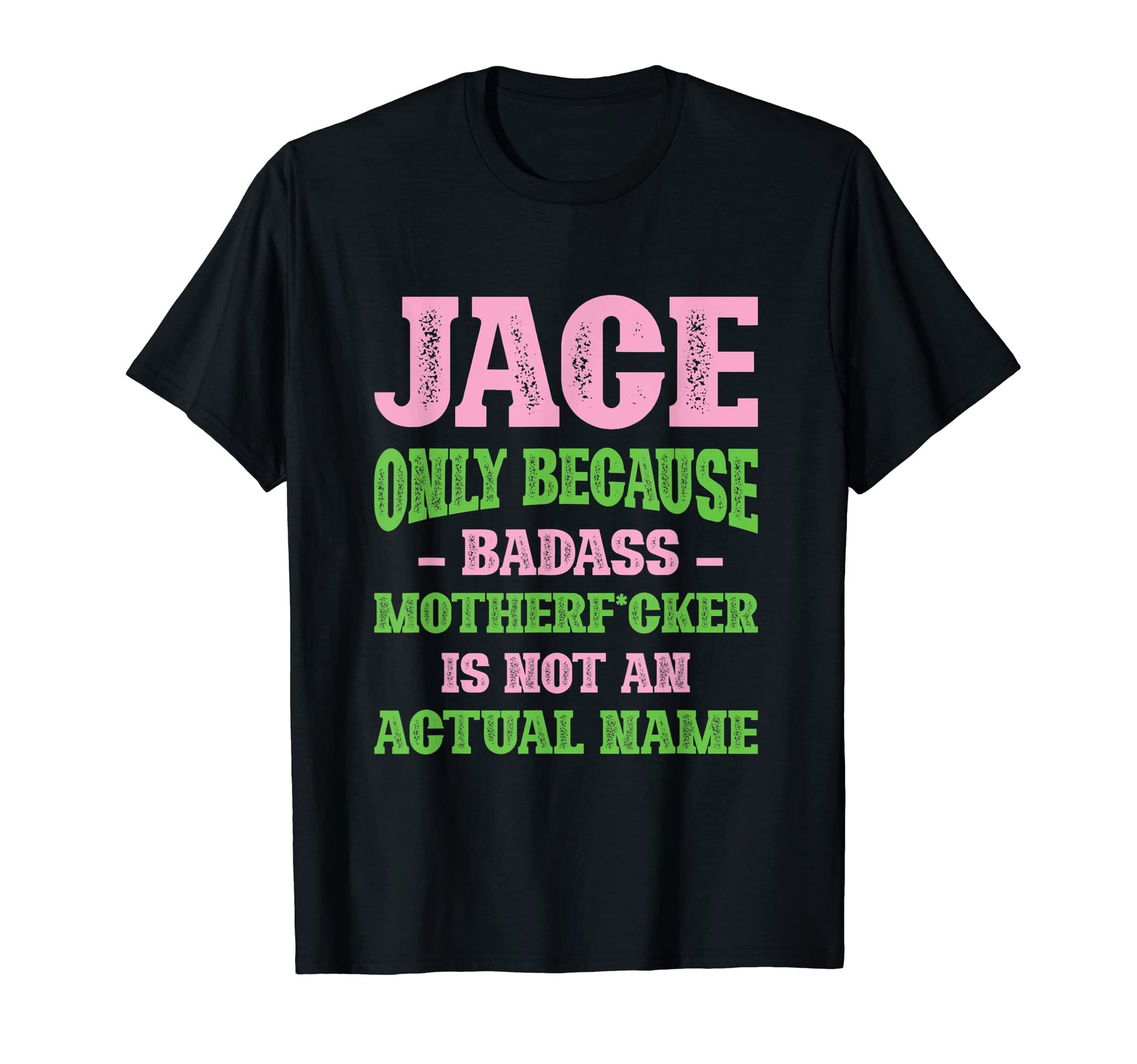 Badass Jace Name Unique Nickname Quirky T-Shirt - Custom Art Print Unisex - T-Shirt, Sweatshirt, Hoodie