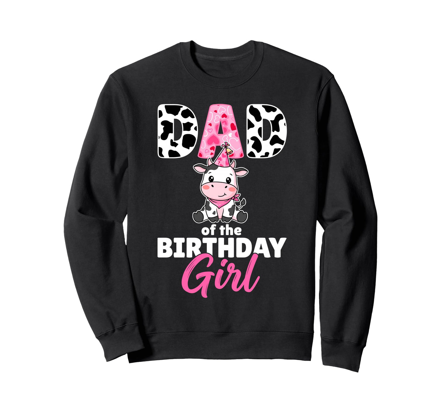 Dad Birthday Farm Cow 1St Birthday Sweatshirt - Graphic Print Men Women - T-Shirt, Sweatshirt, Hoodie