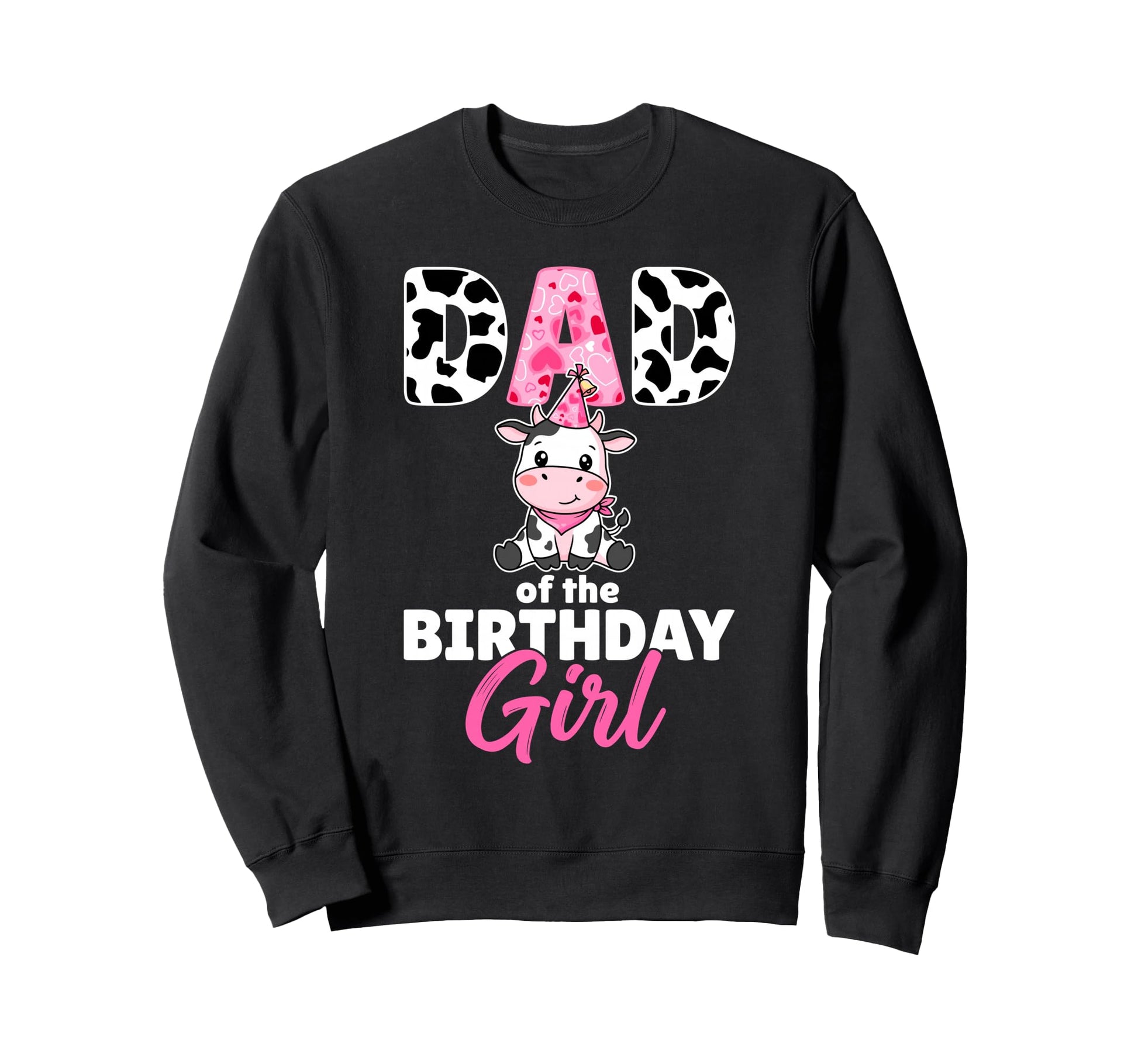 Dad Birthday Farm Cow 1St Birthday Sweatshirt - Graphic Print Men Women - T-Shirt, Sweatshirt, Hoodie