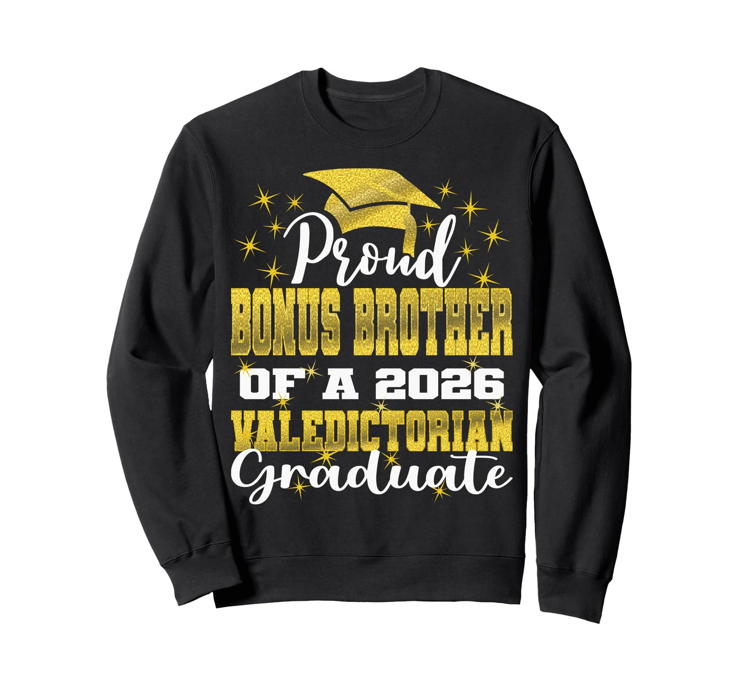 Proud Bonus Brother 2026 Valedictorian Sweatshirt - Unique Graphic Unisex - T-Shirt, Sweatshirt, Hoodie