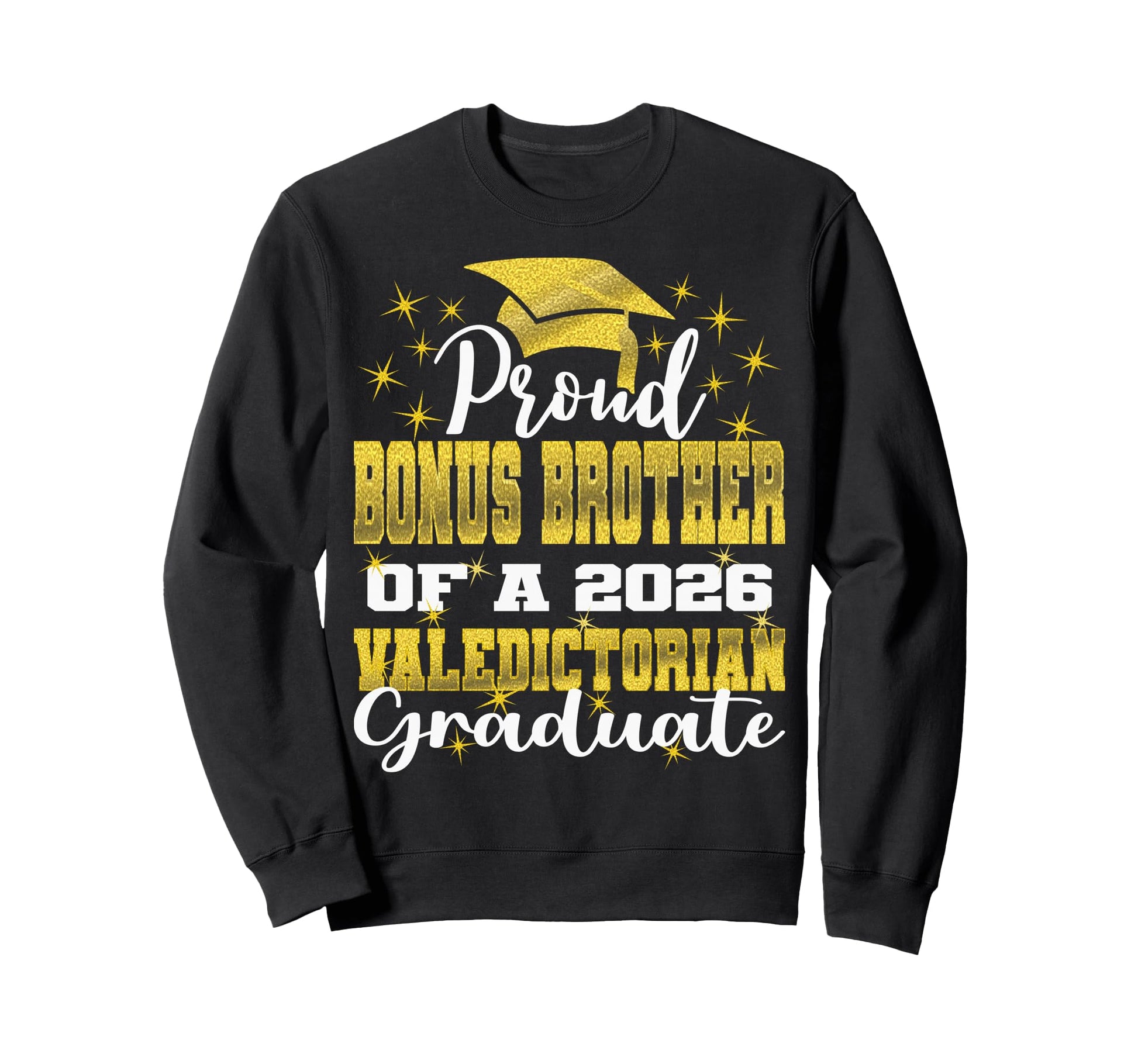 Proud Bonus Brother 2026 Valedictorian Sweatshirt - Unique Graphic Unisex - T-Shirt, Sweatshirt, Hoodie