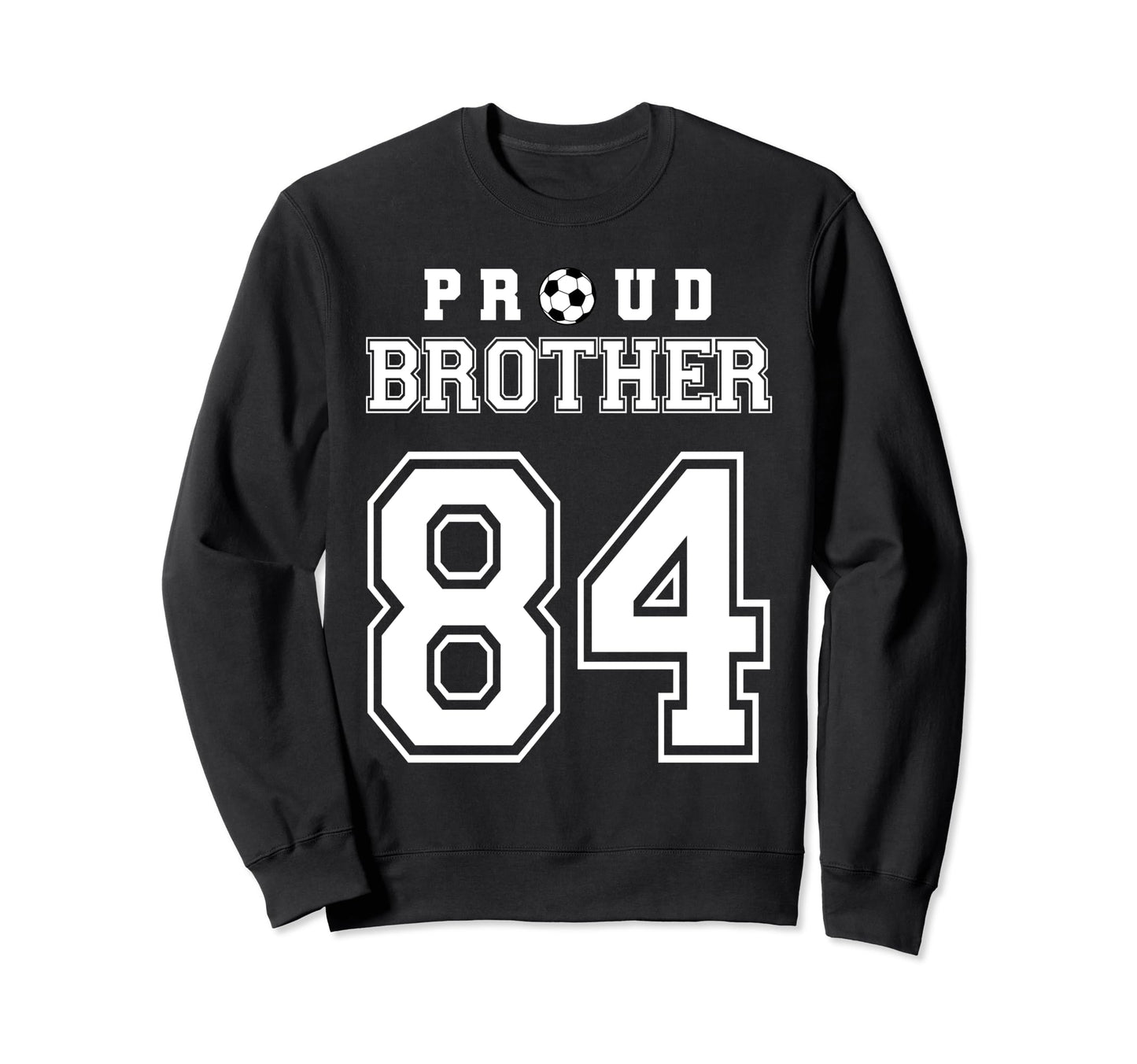 Number 84 Custom Proud Soccer Sweatshirt - Aesthetic Graphic for Adults - T-Shirt, Sweatshirt, Hoodie
