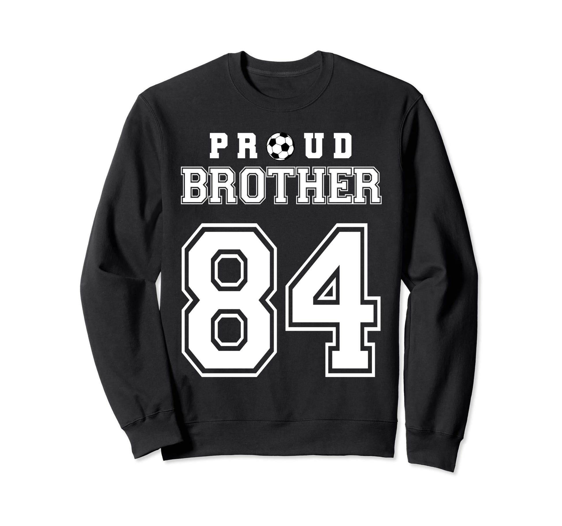 Number 84 Custom Proud Soccer Sweatshirt - Aesthetic Graphic for Adults - T-Shirt, Sweatshirt, Hoodie