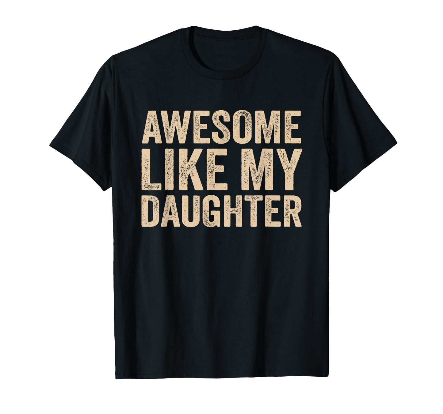 Awesome Like My Daughter Dad Mom T-Shirt - Aesthetic Graphic for Adults - T-Shirt, Sweatshirt, Hoodie