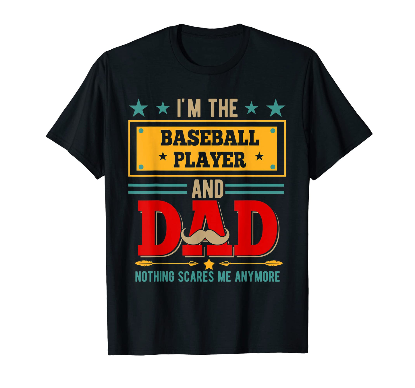 Im Baseball Player And Dad Nothing T-Shirt - Casual Everyday Wear Unisex - T-Shirt, Sweatshirt, Hoodie