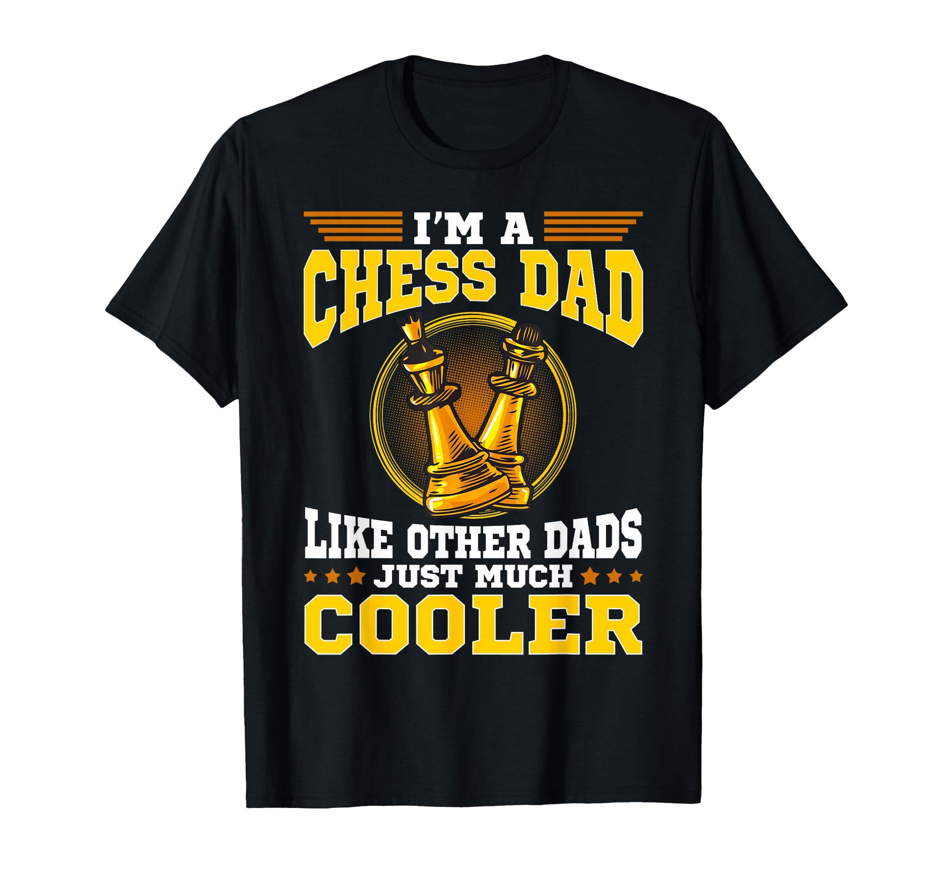 Funny Chess Dad Chess Dad Game T-Shirt - Fun Novelty Design Men Women - T-Shirt, Sweatshirt, Hoodie