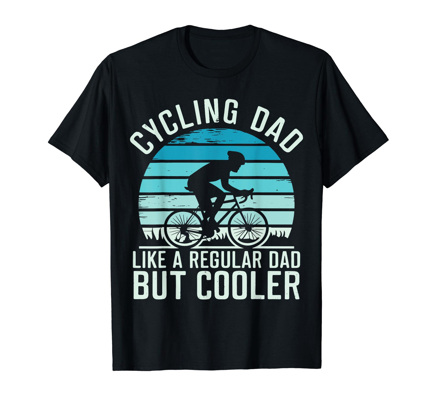 Bike Cycling Dad Novelty Funny Bicycle T-Shirt - Unique Graphic for Adults - T-Shirt, Sweatshirt, Hoodie