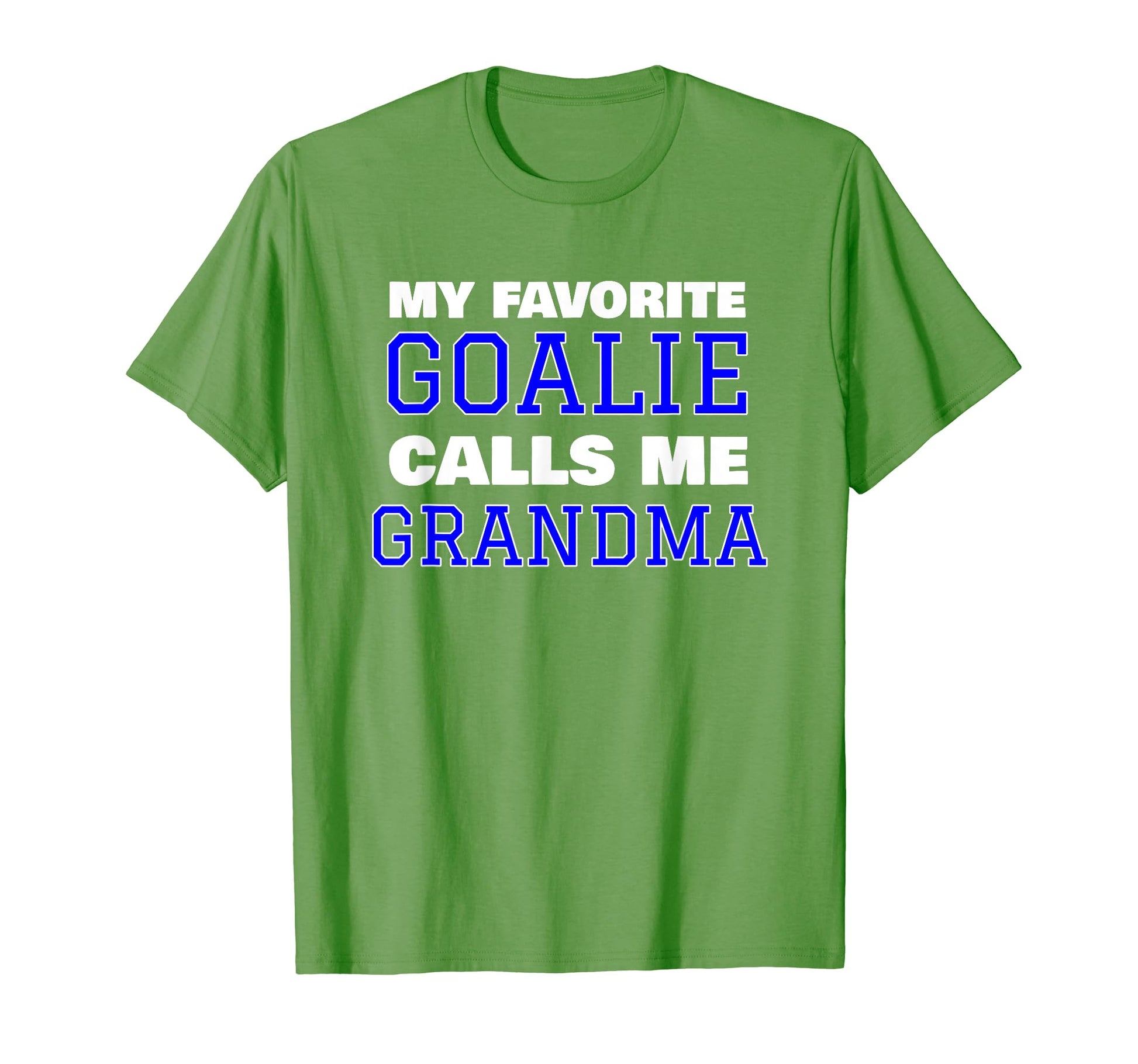 My Favorite Goalie Calls Me Grandma T-Shirt - Novelty Apparel for Adults - T-Shirt, Sweatshirt, Hoodie