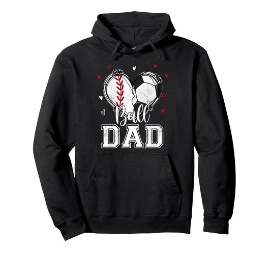 Ball Dad Baseball Soccer Heart Nana Both Hoodie - Graphic Print Men Women - T-Shirt, Sweatshirt, Hoodie