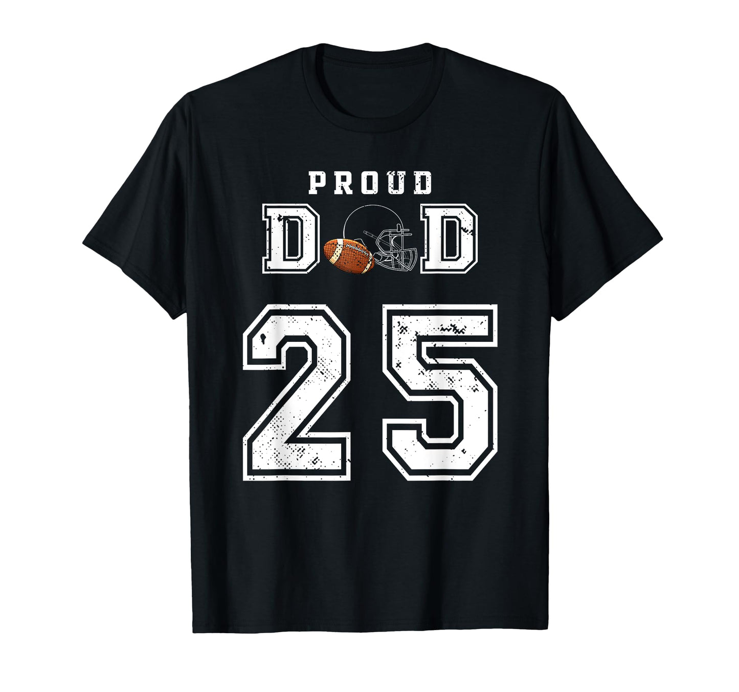 Custom Proud Football Dad Number 25 T-Shirt - Custom Art Print for Adults - T-Shirt, Sweatshirt, Hoodie