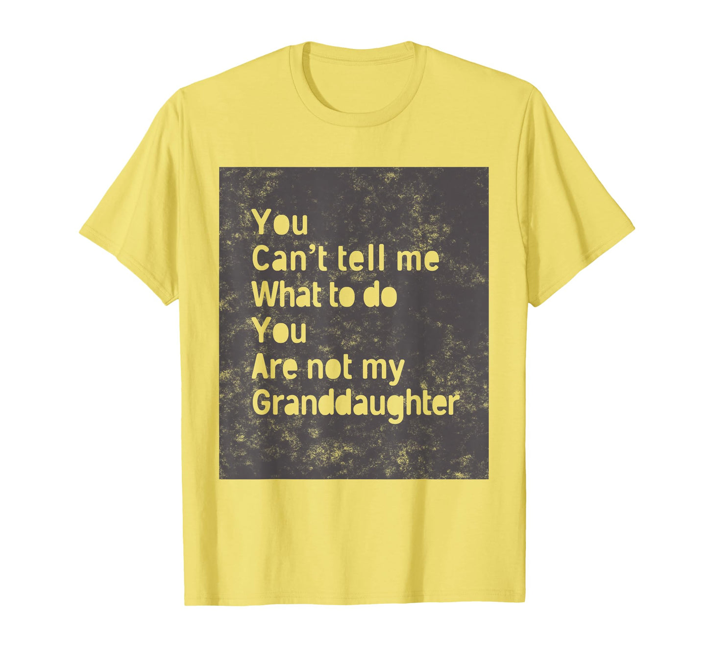 You Cant Tell Me What To Do You Are T-Shirt - Streetwear Style for Adults - T-Shirt, Sweatshirt, Hoodie