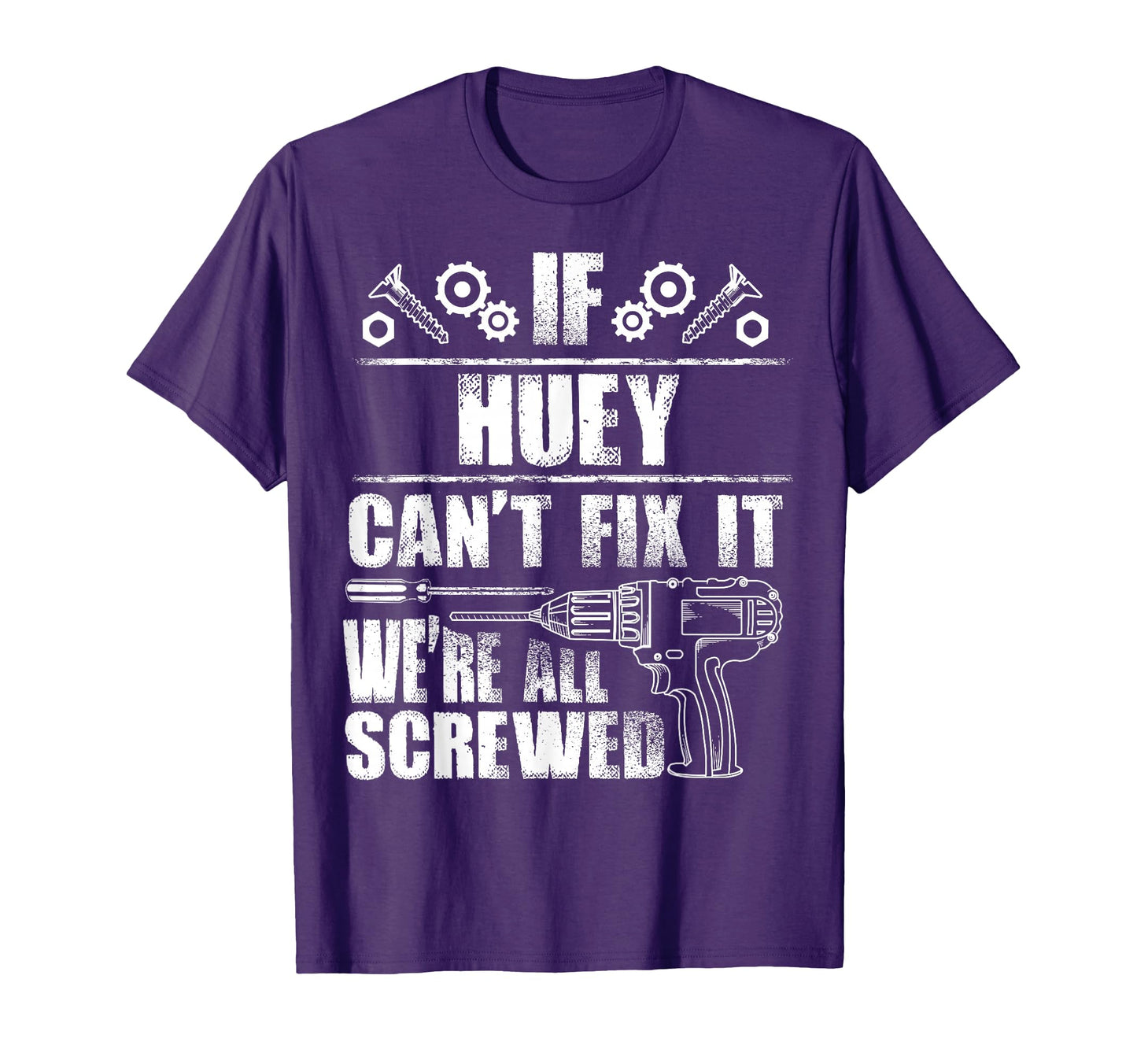 Huey Gift Name Fix It Funny Birthday T-Shirt - Unique Graphic Unisex - T-Shirt, Sweatshirt, Hoodie