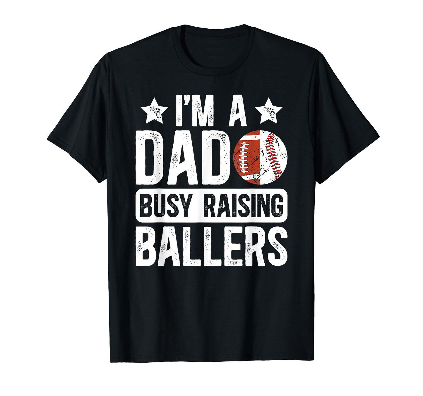 Im Dad Busy Raising Ballers Baseball T-Shirt - Custom Art Print Unisex - T-Shirt, Sweatshirt, Hoodie