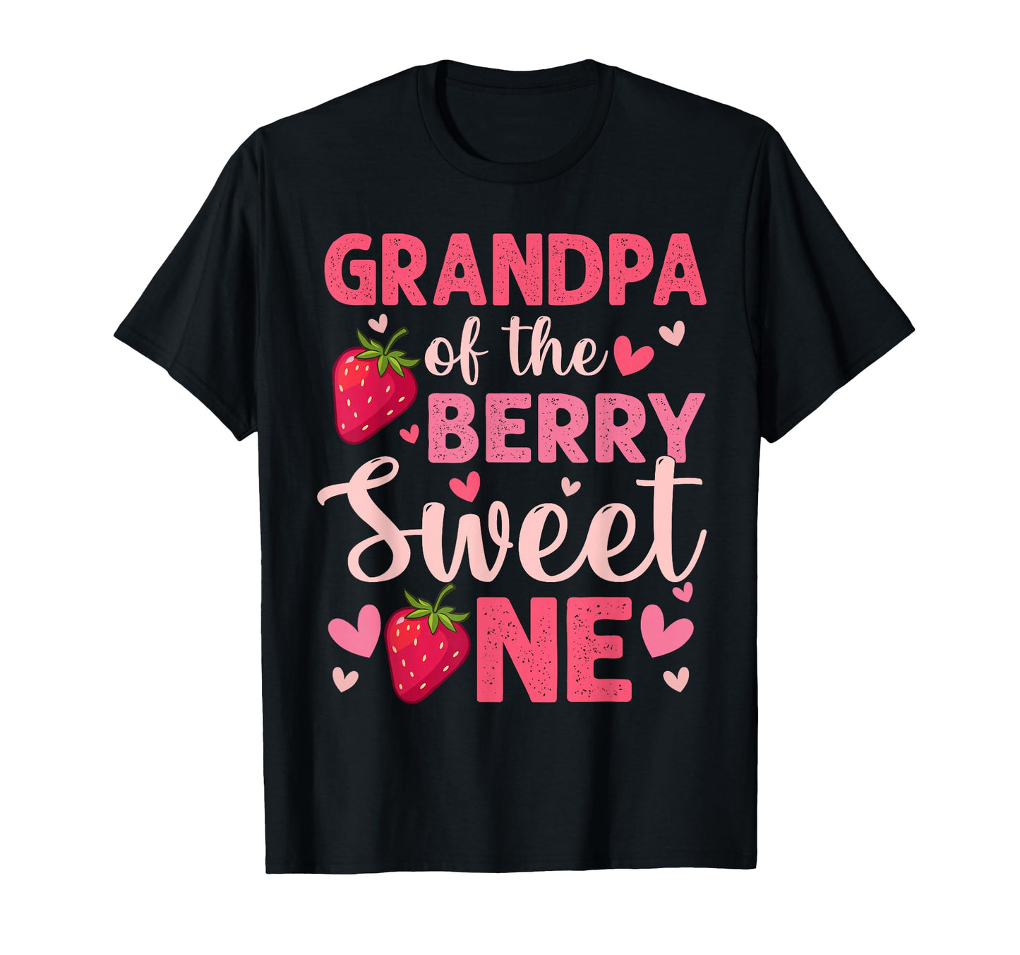 Grandpa Berry Sweet One Strawberry T-Shirt - Fun Novelty Design Men Women - T-Shirt, Sweatshirt, Hoodie
