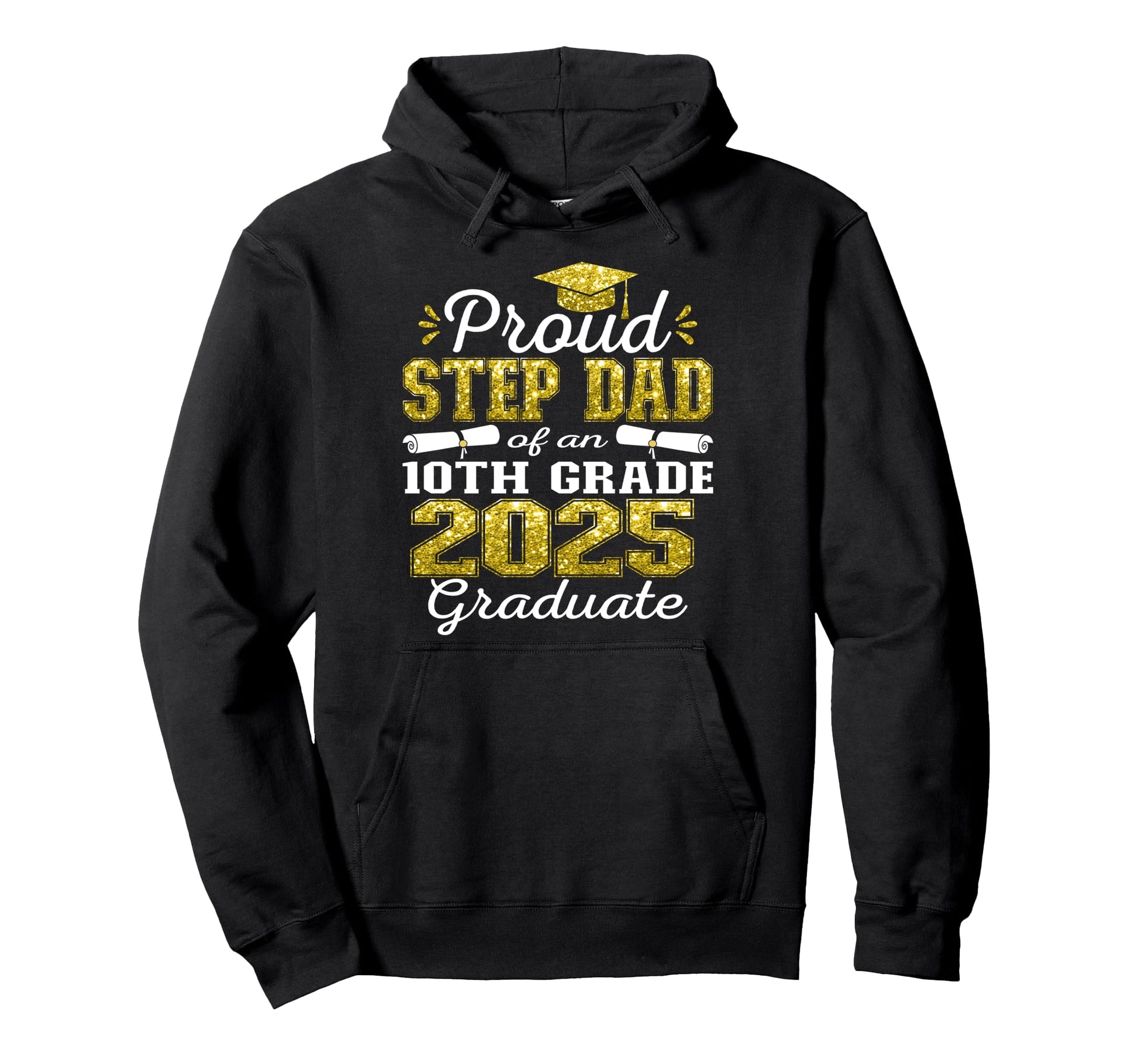 Proud Step Dad 2025 10Th Grade Graduate Hoodie - Minimalist Print Unisex - T-Shirt, Sweatshirt, Hoodie