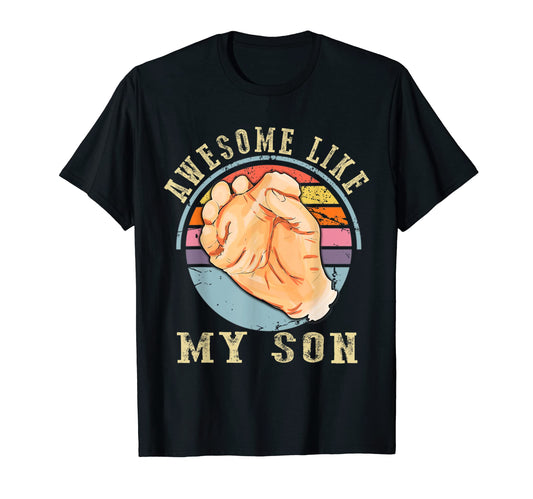 Awesome Like My Son Funny Fathers Day T-Shirt - Custom Art Print Unisex - T-Shirt, Sweatshirt, Hoodie