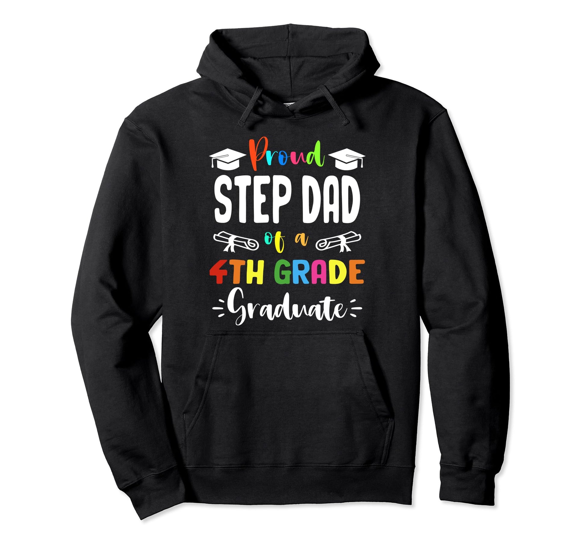 Proud Step Dad 4Th Grade Graduate Hoodie - Streetwear Style Men Women - T-Shirt, Sweatshirt, Hoodie