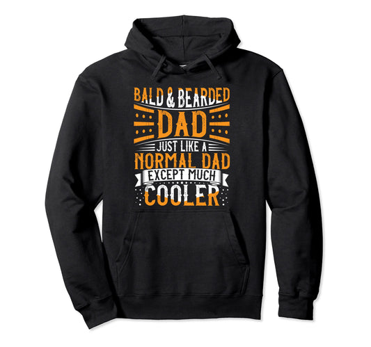 Bald Bearded Dad Funny Fathers Day Hoodie - Trendy Graphic for Adults - T-Shirt, Sweatshirt, Hoodie