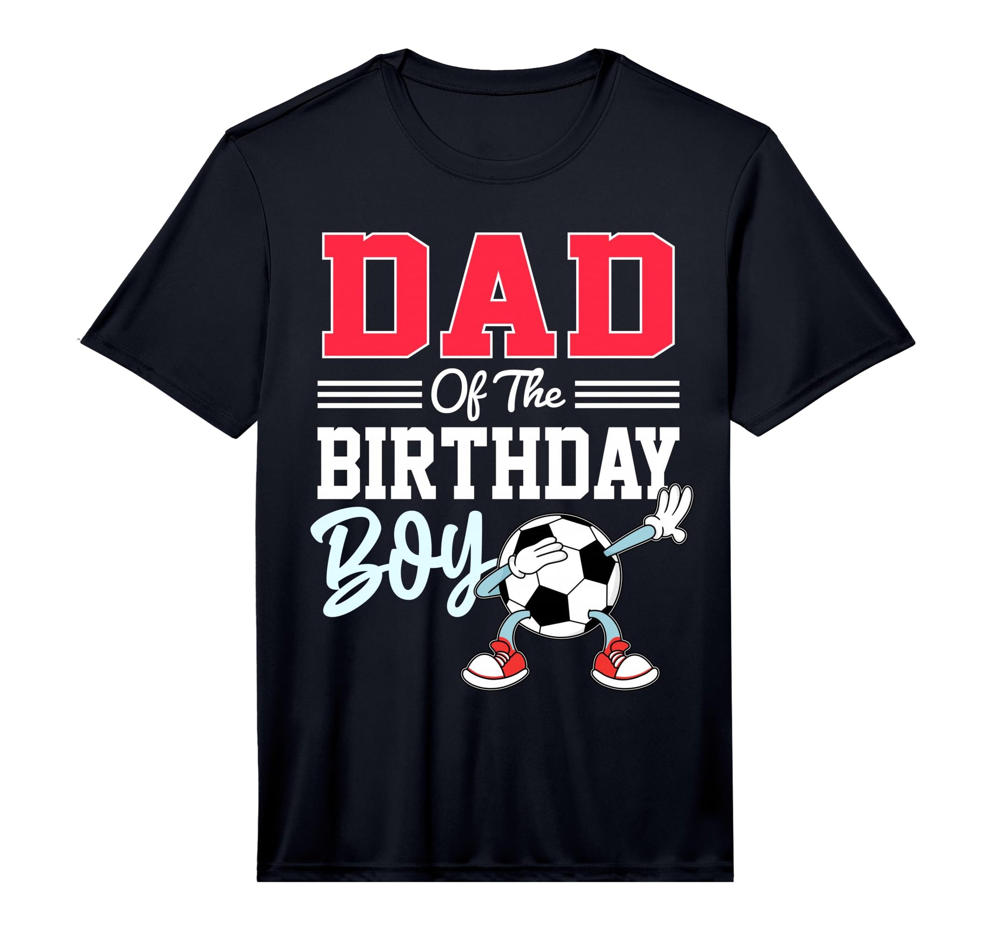 Dad Birthday Soccer Party Family T-Shirt - Fun Novelty Design for Adults - T-Shirt, Sweatshirt, Hoodie