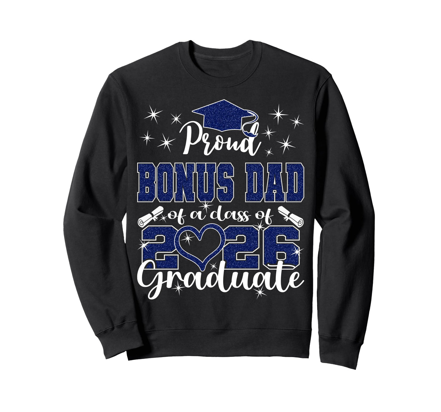 Super Proud Bonus Dad 2026 Graduate Sweatshirt - Graphic Print for Adults - T-Shirt, Sweatshirt, Hoodie