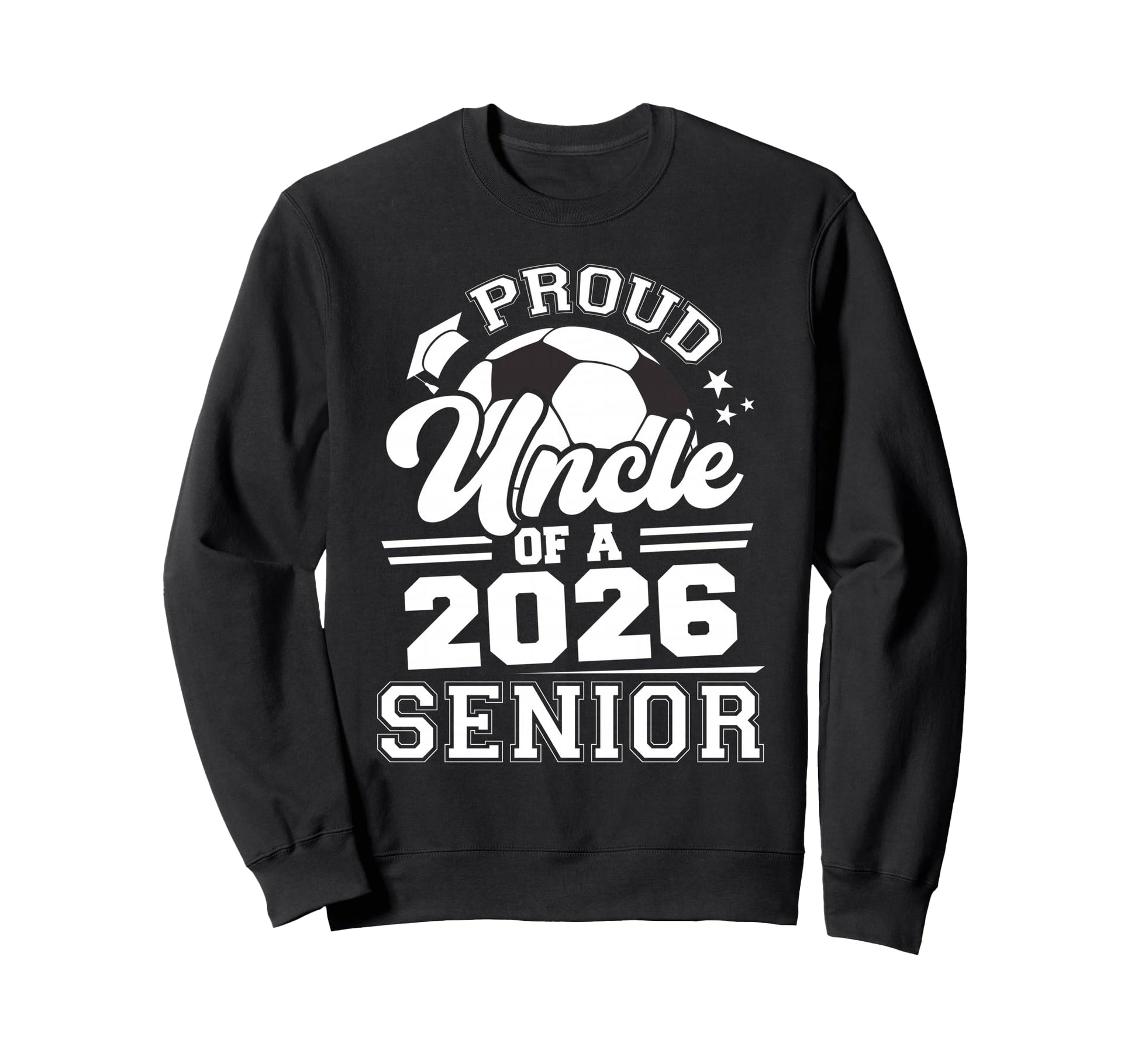 Proud Uncle 2026 Senior Sweatshirt - Casual Everyday Wear for Adults - T-Shirt, Sweatshirt, Hoodie