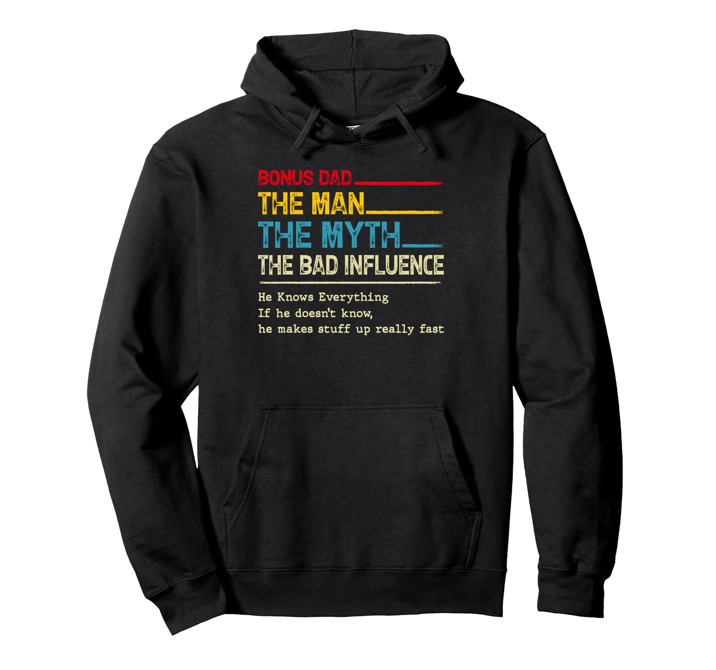 Bonus Dad Myth Bad Influence Fathers Hoodie - Casual Everyday Wear Unisex - T-Shirt, Sweatshirt, Hoodie
