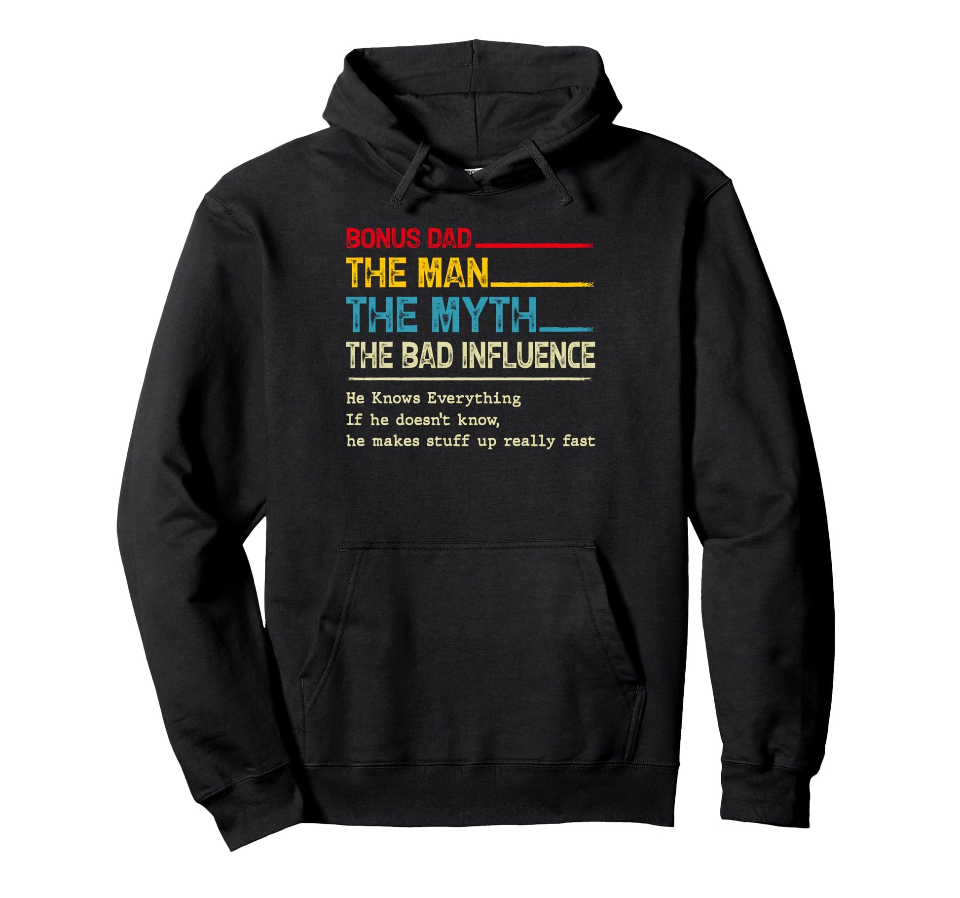 Bonus Dad Myth Bad Influence Fathers Hoodie - Casual Everyday Wear Unisex - T-Shirt, Sweatshirt, Hoodie