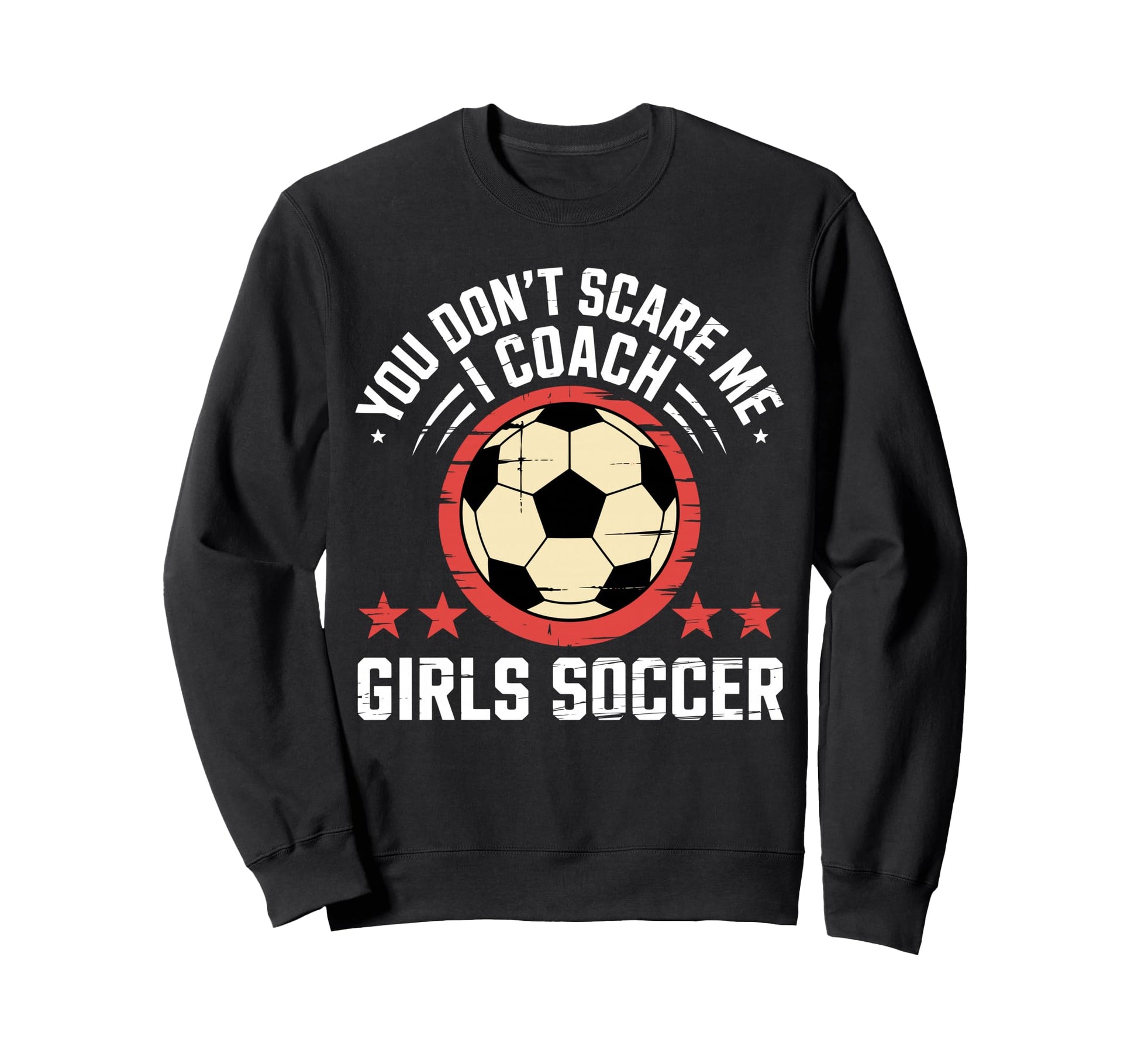 Best Coaches Gift You Dont Scare Sweatshirt - Custom Art Print for Adults - T-Shirt, Sweatshirt, Hoodie