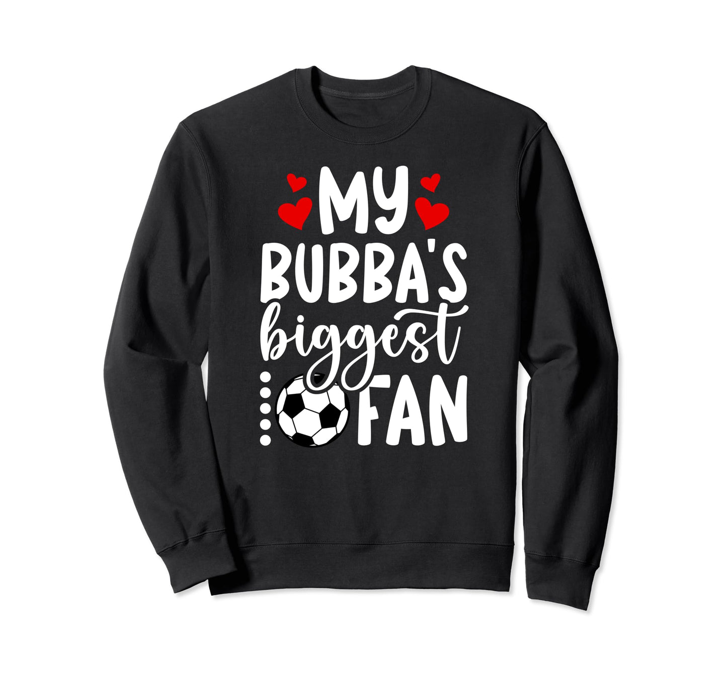 Bubbas Biggest Fan Soccer Sister Sweatshirt - Minimalist Print Unisex - T-Shirt, Sweatshirt, Hoodie