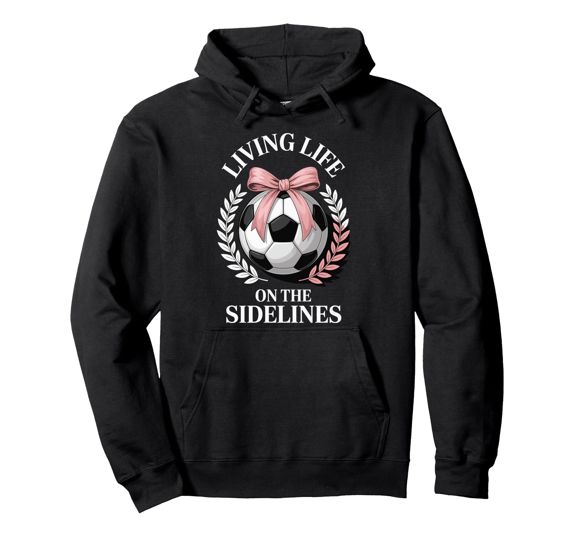 Living Life Sidelines Soccer Hoodie - Streetwear Style Men Women - T-Shirt, Sweatshirt, Hoodie