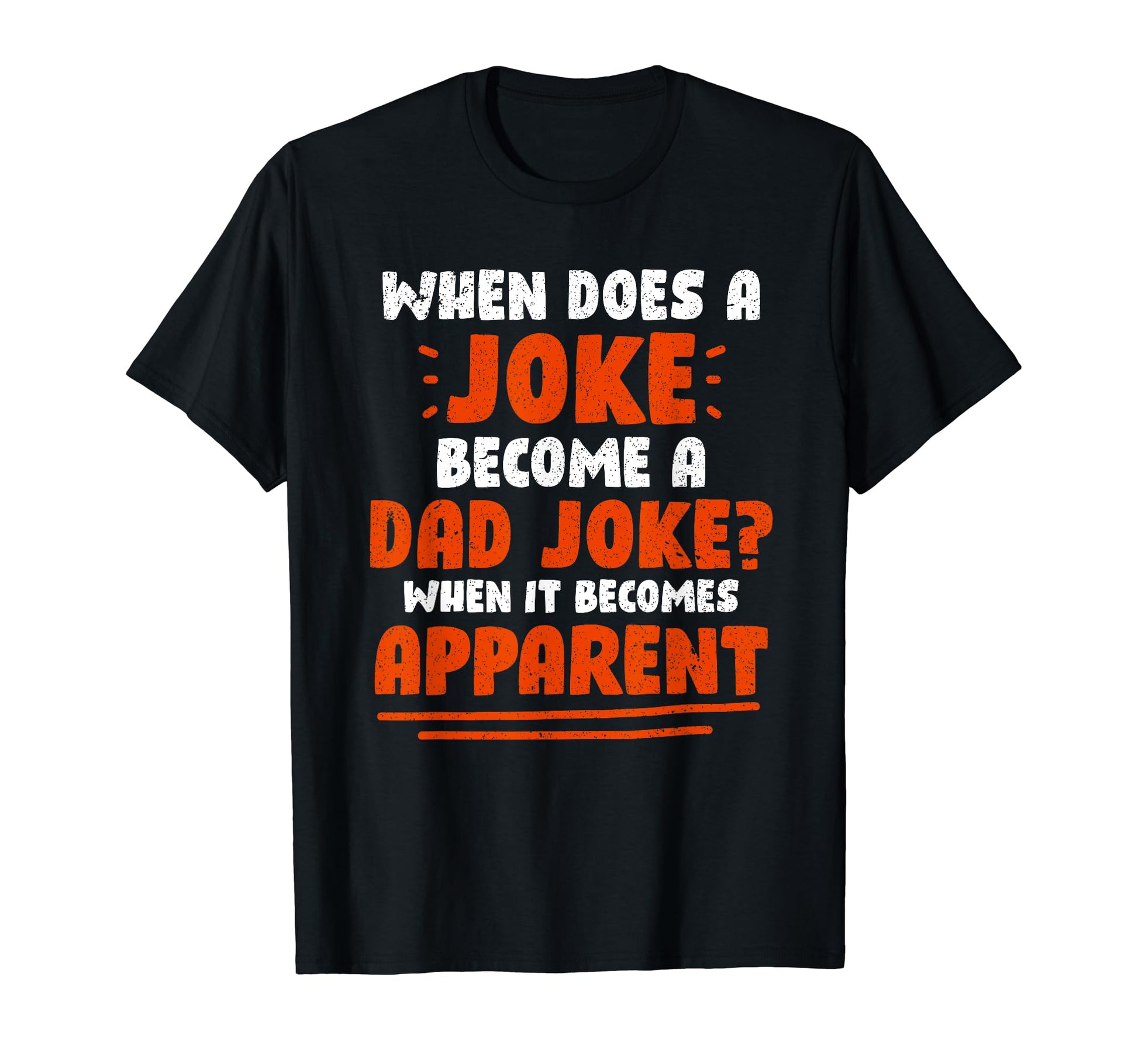 Fathers Day Funny Rad Pun When T-Shirt - Fun Novelty Design for Adults - T-Shirt, Sweatshirt, Hoodie