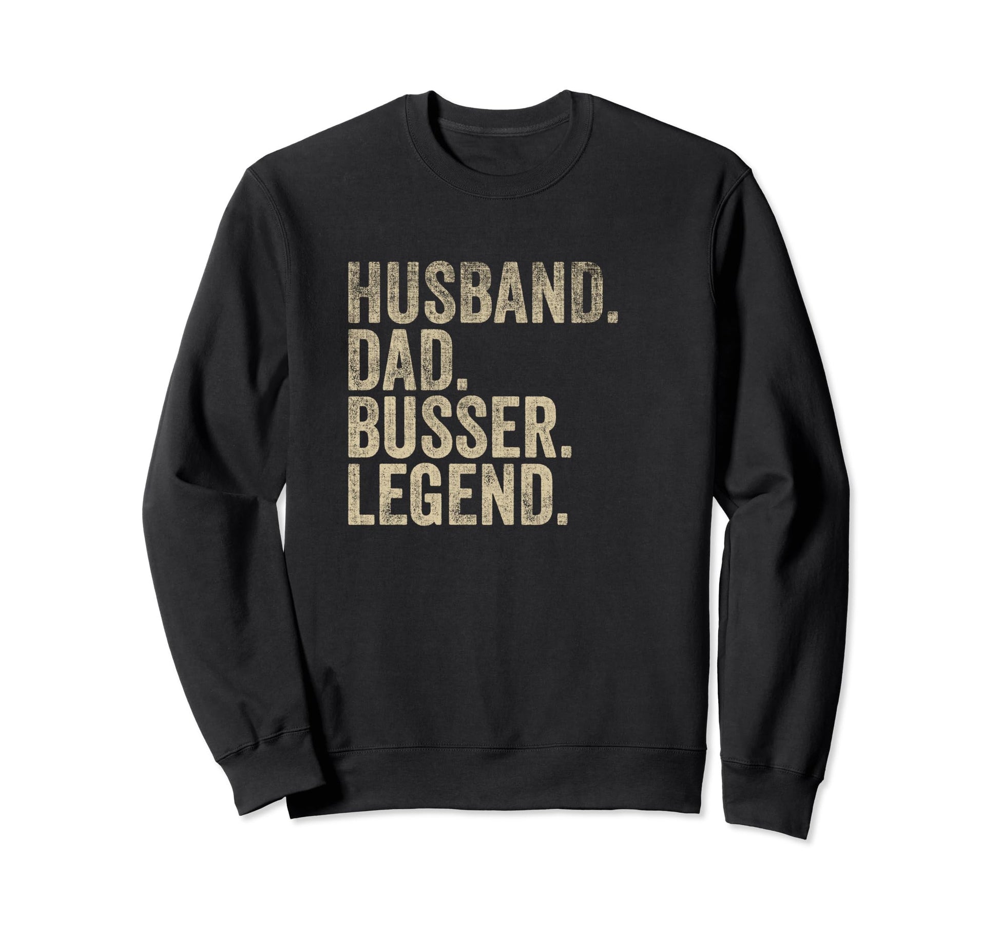 Fathers Day Husband Dad Busser Sweatshirt - Aesthetic Graphic Unisex - T-Shirt, Sweatshirt, Hoodie