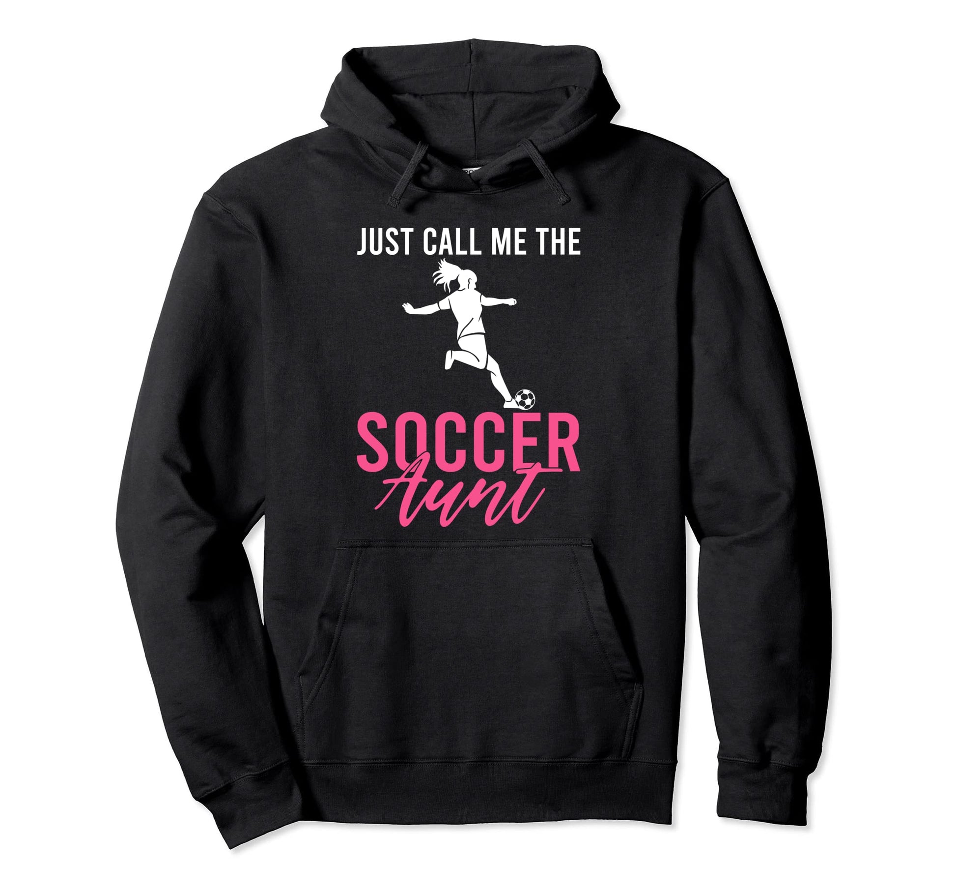 Just Call Me Soccer Aunt Hoodie - Minimalist Print for Adults - T-Shirt, Sweatshirt, Hoodie