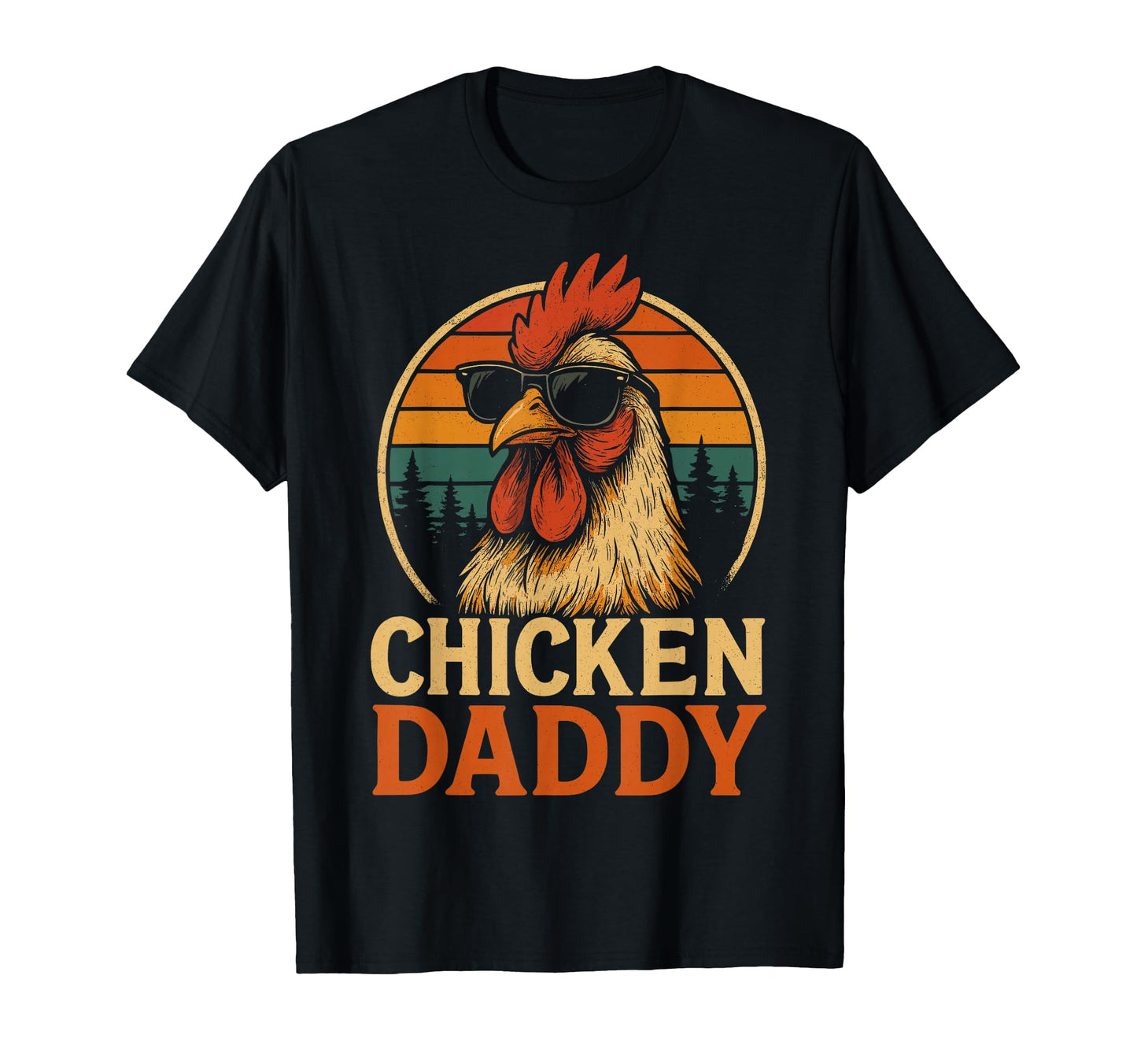 Chicken Daddy Chicken Dad Farmer Poultry T-Shirt - Novelty Apparel Unisex - T-Shirt, Sweatshirt, Hoodie