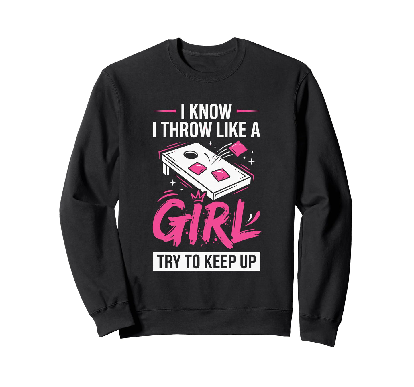 Cornhole Lady Funny I Throw Sweatshirt - Casual Everyday Wear Men Women - T-Shirt, Sweatshirt, Hoodie