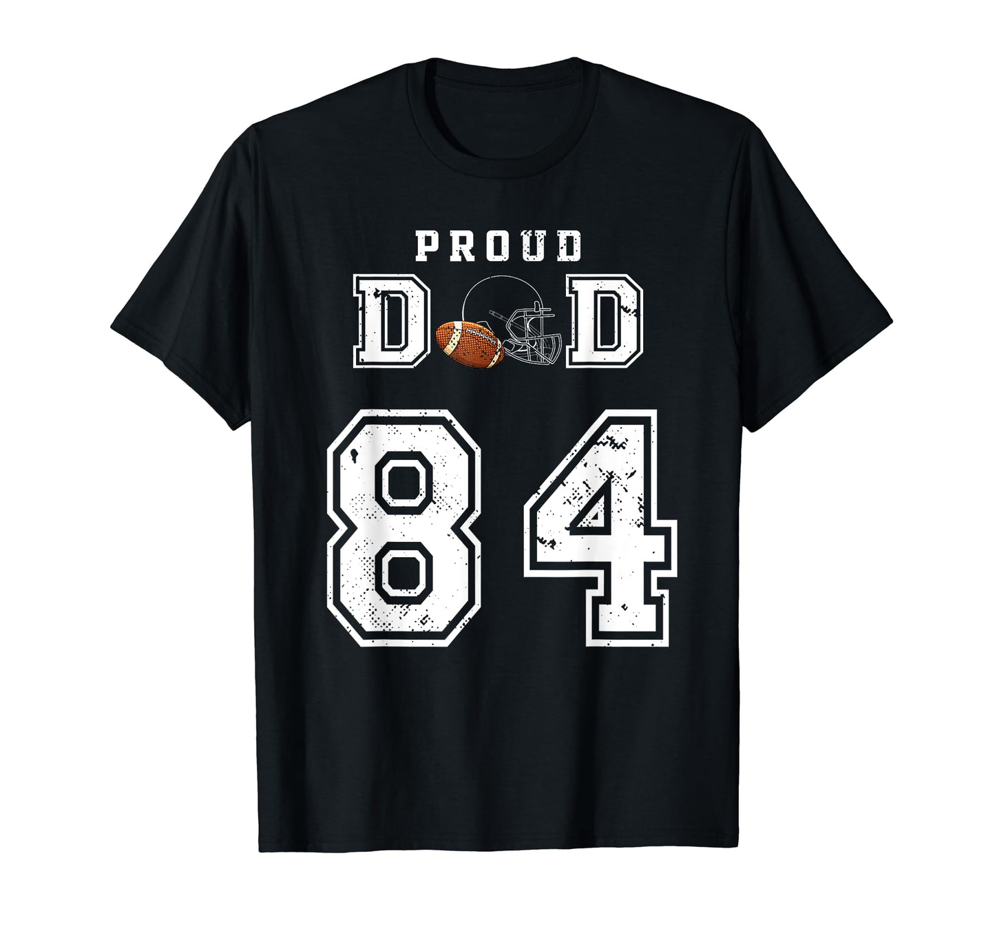 Custom Proud Football Dad Number 84 T-Shirt - Aesthetic Graphic Unisex - T-Shirt, Sweatshirt, Hoodie