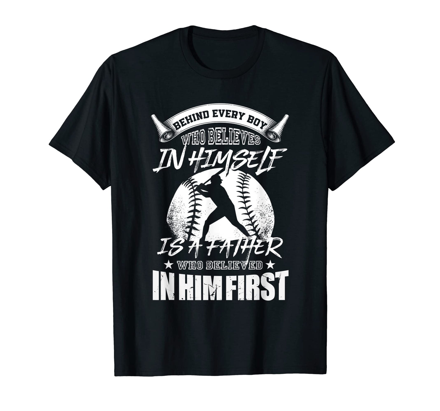 Mens Baseball Dad Father Who Believed Him T-Shirt - Novelty Apparel Unisex - T-Shirt, Sweatshirt, Hoodie