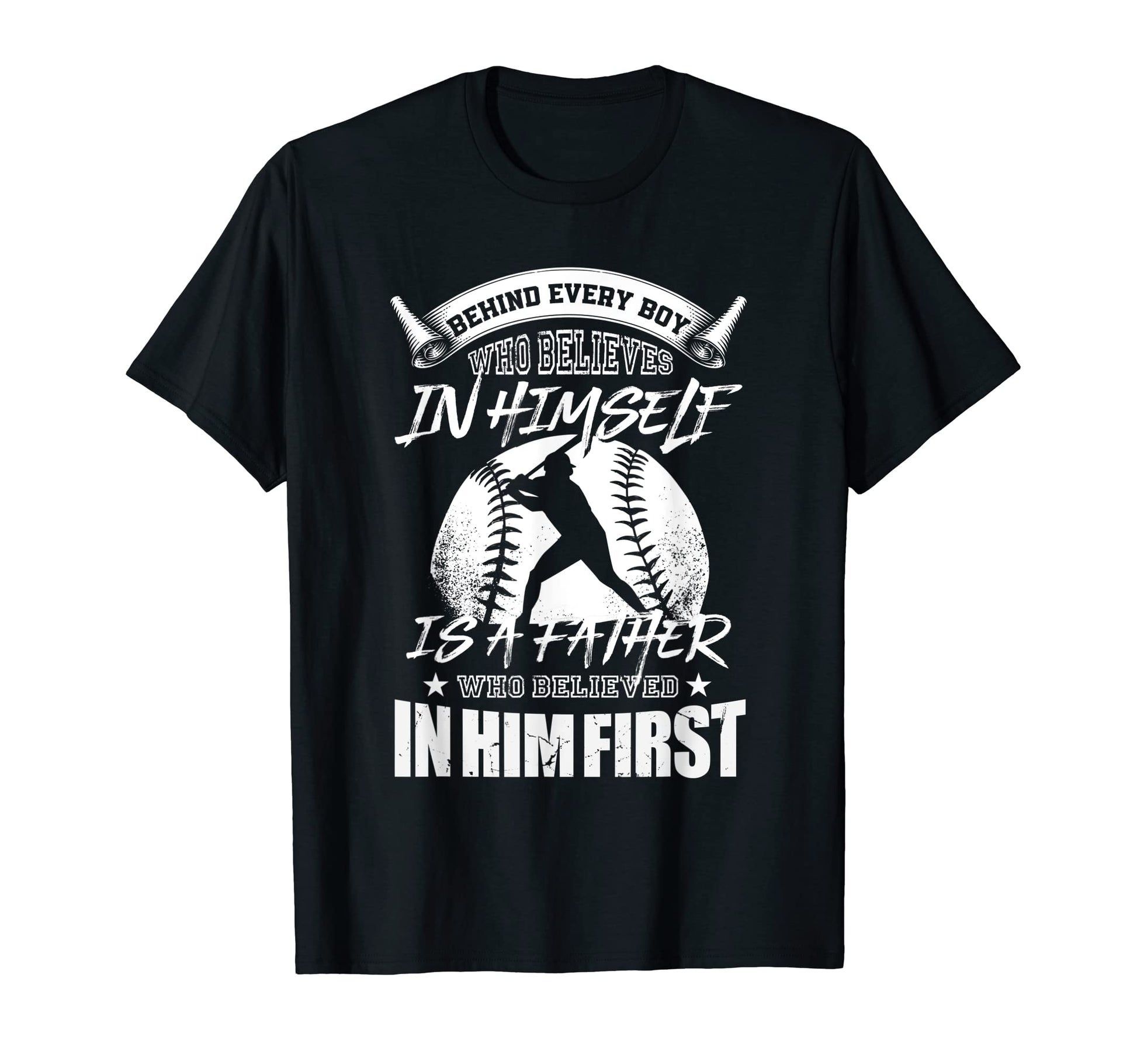 Mens Baseball Dad Father Who Believed Him T-Shirt - Novelty Apparel Unisex - T-Shirt, Sweatshirt, Hoodie