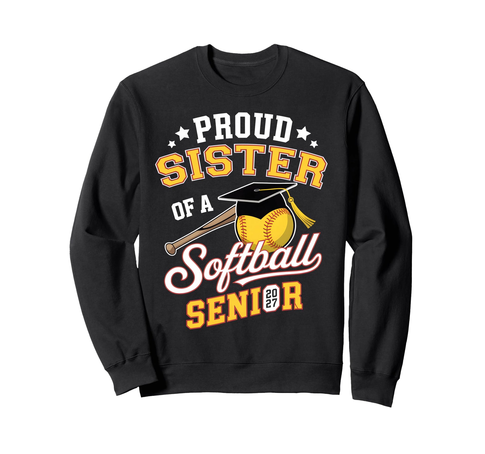Proud Sister Softball Senior 2027 Sweatshirt - Streetwear Style Unisex - T-Shirt, Sweatshirt, Hoodie