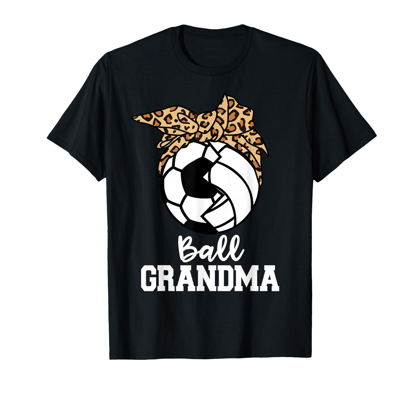 Ball Grandma Soccer Volleyball Leopard T-Shirt - Novelty Apparel Unisex - T-Shirt, Sweatshirt, Hoodie
