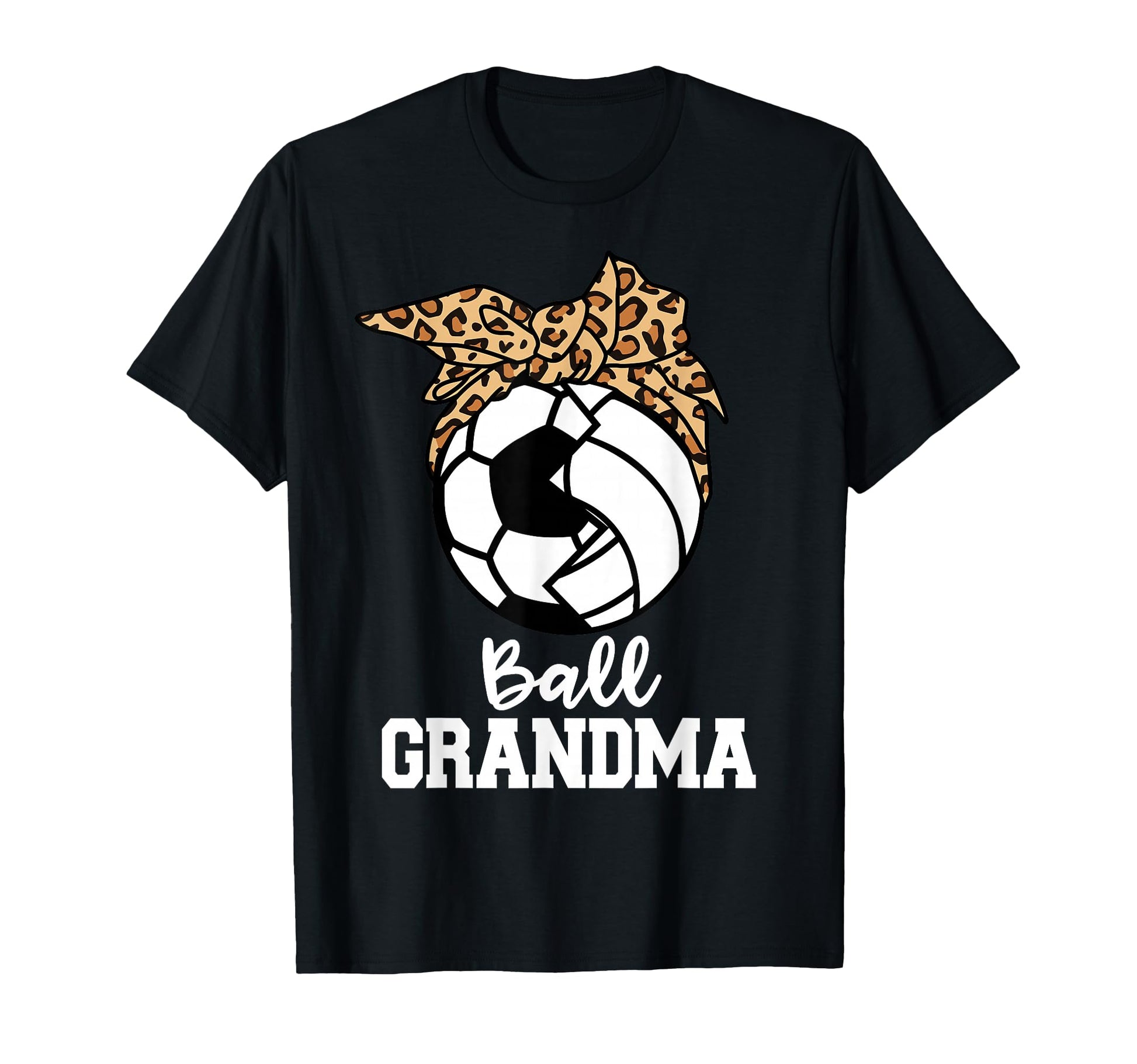 Ball Grandma Soccer Volleyball Leopard T-Shirt - Novelty Apparel Unisex - T-Shirt, Sweatshirt, Hoodie