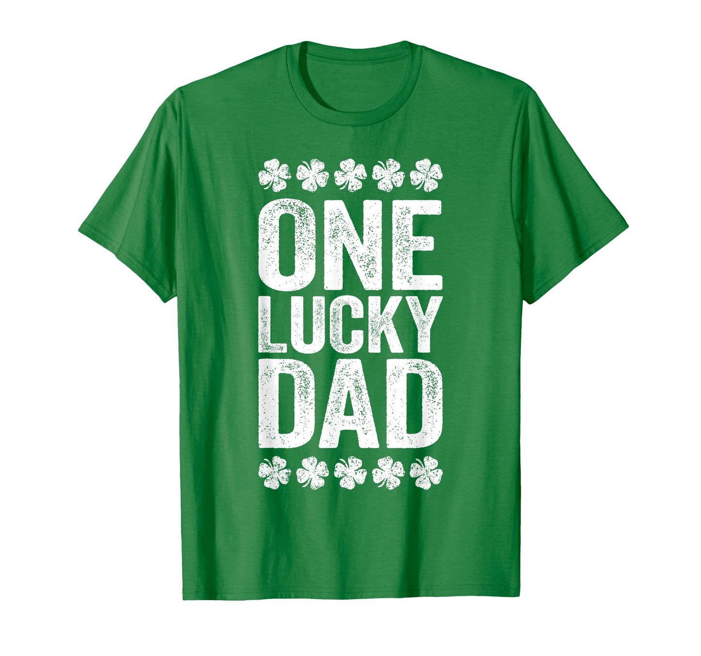 One Lucky Dad Funny Daddy St Patricks Day T-Shirt - Unique Graphic Unisex - T-Shirt, Sweatshirt, Hoodie
