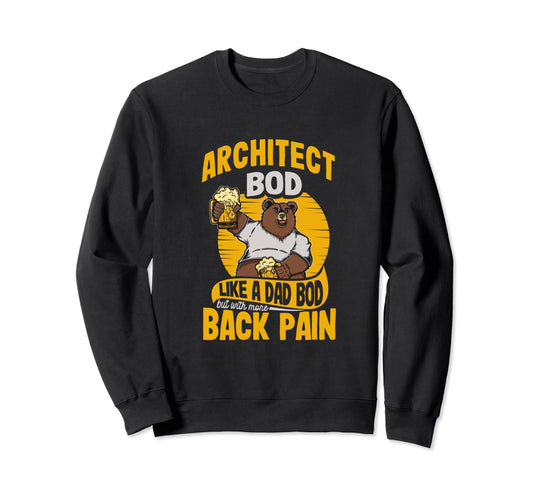 Architect Bod Like Dad Bod Draftsman Sweatshirt - Streetwear Style Unisex - T-Shirt, Sweatshirt, Hoodie