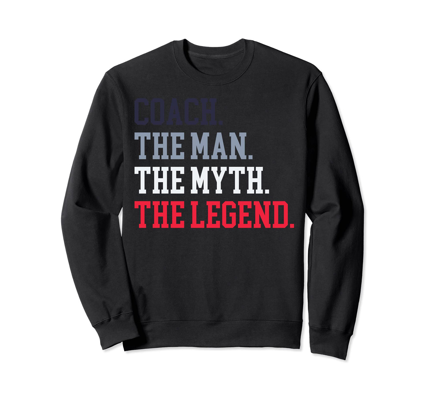 Coach Definition Coach Myth Legend Sweatshirt - Unique Graphic Unisex - T-Shirt, Sweatshirt, Hoodie