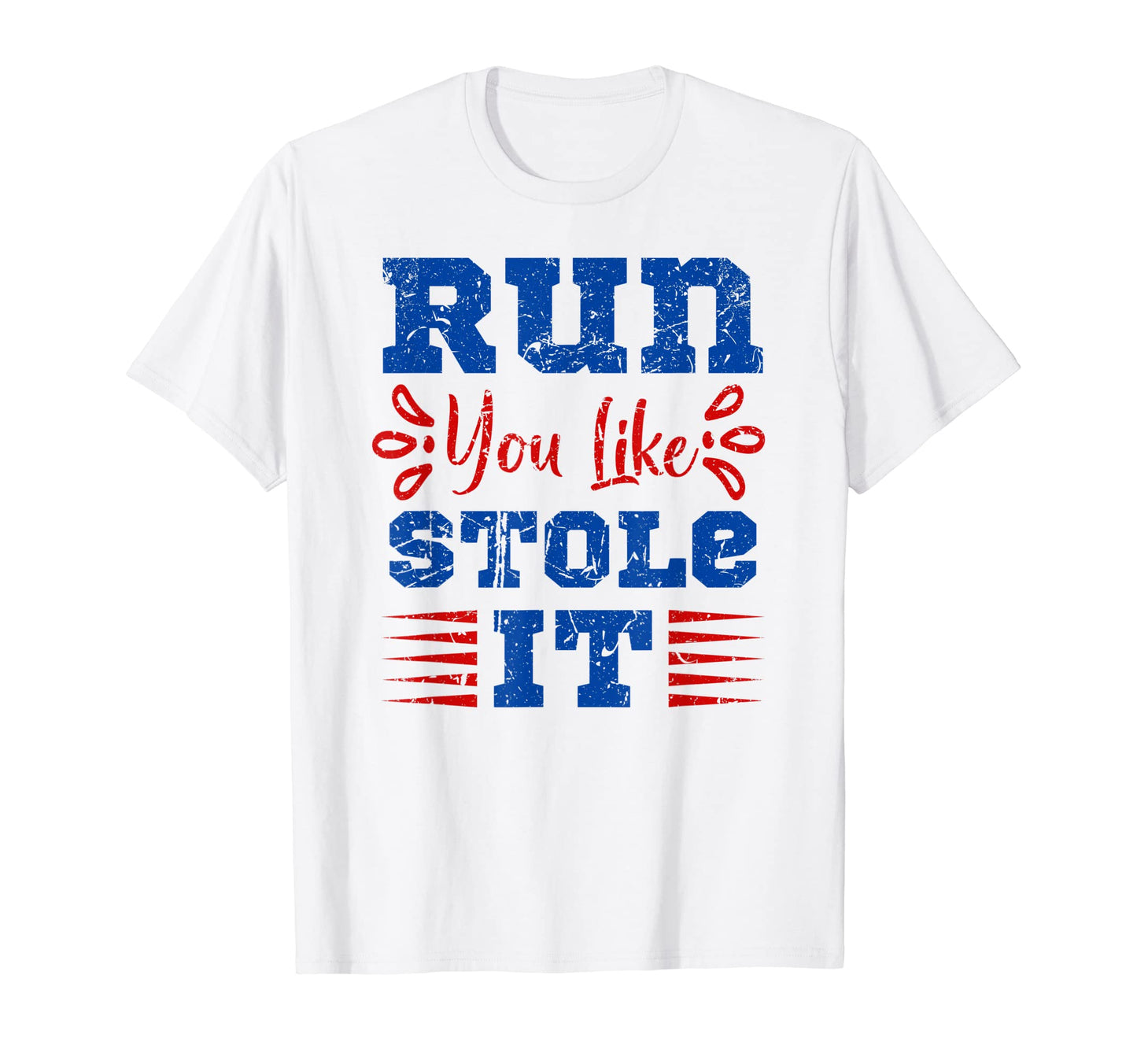 Funny Baseball Mom Dad Run Like You Stole It T-Shirt - Graphic Print Unisex - T-Shirt, Sweatshirt, Hoodie